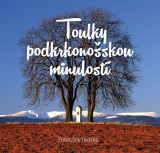 Toulky podkrkonošskou minulostí