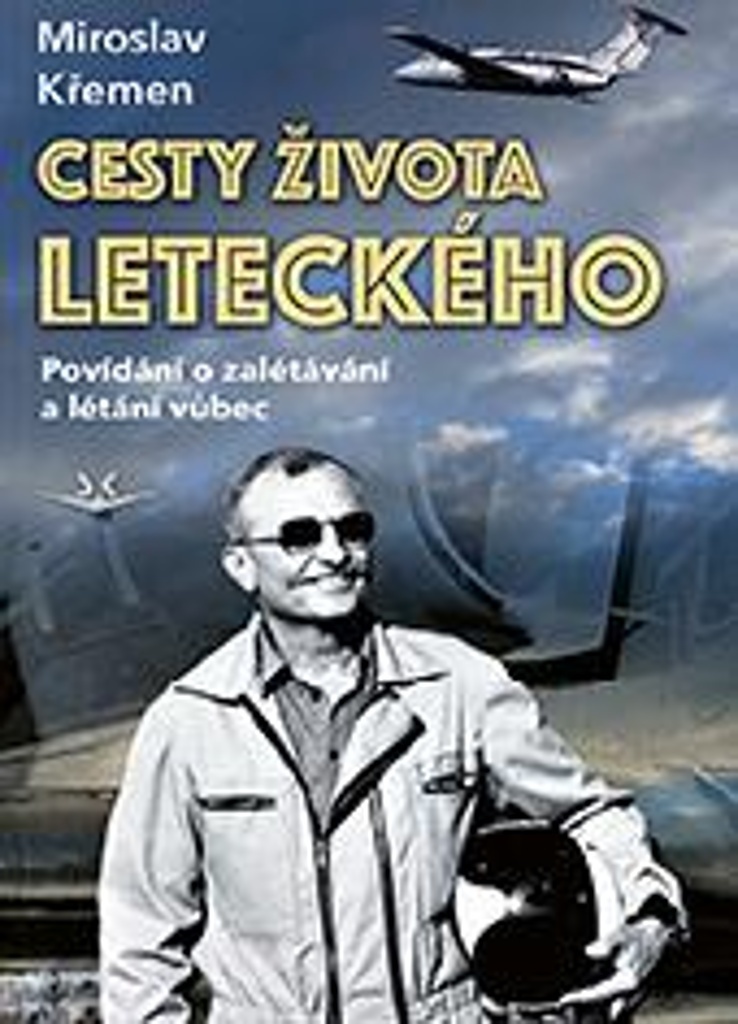 Cesty života leteckého / Povídání o zalétávání a létání vůbec